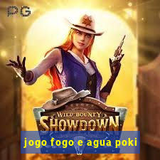 jogo fogo e agua poki